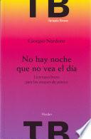 No hay noche que no vea el día