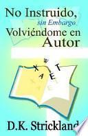 No Instruido, Sin Embargo Volviendome En Autor