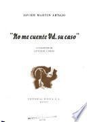 No me cuente Vd. su caso