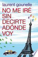 No me iré sin decirte adónde voy