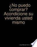 ¿No puedo comprar? Acondicione su vivienda usted mismo