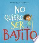 No Quiero Ser Bajito
