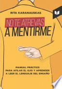 No te atrevas a mentirme