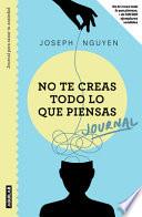 No Te Creas Todo Lo Que Piensas: Journal Para Sanar Tu Ansiedad /Healing Anxiety & Overthinking