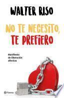 No te necesito, te prefiero