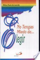 No tengas miedo de elegir