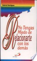 No tengas miedo de relacionarte con los demás
