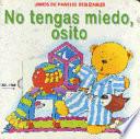 No Tengas Miedo, Osito/Don't Afraid Little Bear