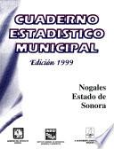 Nogales estado de Sonora. Cuaderno estadístico municipal 1999