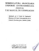 Nomenclatura arancelaria uniforme centroamericana (NAUCA) y su manual de codificación