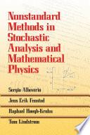 Nonstandard Methods in Stochastic Analysis and Mathematical Physics