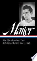 Libro Norman Mailer: The Naked and the Dead & Selected Letters 1945-1946 (LOA #364)
