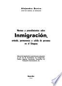 Normas y procedimientos sobre inmigración, entrada, permanencia y salida de personas en el Uruguay