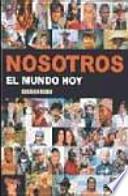 Nosotros. El mundo de hoy