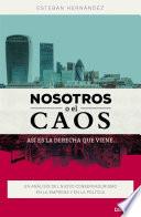 Nosotros o el caos: así es la derecha que viene