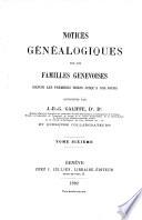 Notices généalogiques sur les familles Genevoises depuis les premiers temps jusqu'à nos jours
