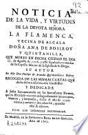 Noticia de la vida, y virtudes de la devota señora ... Doña Ana de Bosiroy y Quintanilla ...