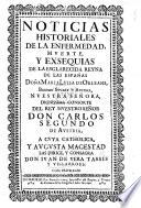 Noticias historiales de la Enfermedad, Muerte, y Exsequias de la Reyna ... Doña Maria Luisa de Orleans, ... Consorte del Rey ... Carlos Segundo de Austria