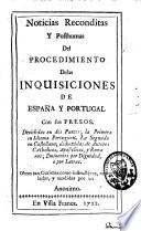 Noticias reconditas y posthumas del procedimiento delas inquisiciones de España y Portugal con sus presos