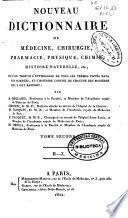 Nouveau dictionnaire de médecine, chirurgie, pharmacie, chimie, histoire naturelle, etc. ...
