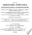 Nouveau dictionnaire portatif françois-italien et italien-françois /rédigé d'après les Dictionnaires d'Alberti, de Bottarelli, de Baretti, et des autres auteurs les plus estimés; précédé d'un abrégé de grammaire italienne, et des coniugaisons des verbes tant réguliers qu'irréguliers de la langue françoise. L'accent prosodique est apposé sur tous les mots italiens, suivant leur vraie prononciation. Tome 1. (-2.)