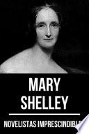 Novelistas Imprescindibles - Mary Shelley