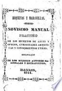 Novisimo manual practico de los secretos de artes y oficios, curiosidades artisticas y conocimientos utiles