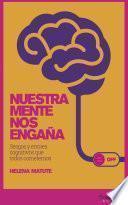 Nuestra mente nos engaña