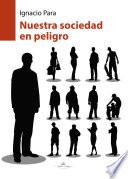Nuestra sociedad en peligro
