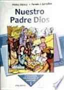 Nuestro Padre Dios. Curso 1o