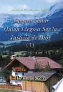 Nuestro Señor Quien Llego a Ser la Justicia de Dios (Ⅰ)