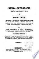 Nueva ortografía teórico-práctica o Colección de reglas y palabras de dudosa escritura