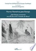 Nuevas narrativas para Europa.¿Qué Europa reconstruir tras 60 años de los Tratados de Roma?
