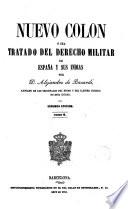 Nuevo Colón o sea tratado del derecho militar de España y sus Indias