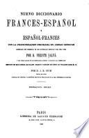 Nuevo diccionario francés-español y español-francés con la pronunciación figurada en las dos lenguas compuesto con presencia de los materiales reunidos