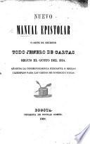 Nuevo Manual Epistolar, ó arte de escribir todo genero de cartas segun el gusto del dia, etc