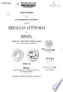 Nuevo método de clasificación de las medallas autónomas de España: (484 p., lám [de la 86 a la 195)