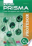 Nuevo prisma : curso de español para extranjeros. Nivel C1 : Libro del profesor