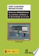 Nuevos alfabetismos. Su práctica cotidiana y el aprendizaje en el aula