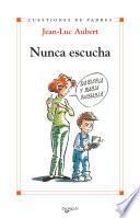 Nunca escucha