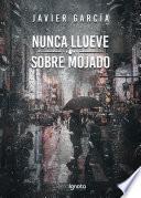 Nunca llueve sobre mojado