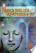 Nunca más nos volveremos a vernos