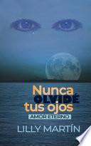 Nunca Olvidé Tus Ojos - Amor Eterno