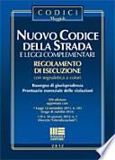 Nuovo codice della strada e leggi complementari. Regolamento di esecuzione con segnaletica a colori