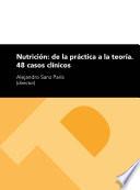 Nutrición: de la práctica a la teoría. 48 casos clínicos