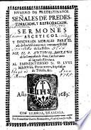 NVMERO DE PREDESTINADOS, SEÑALES DE PREDESTINACION Y REPROBACION, SERMONES ASCETICOS. Y DISCVRSOS MORALES PARA EL vso de los Missioneros, y comun vtilidad de los Fieles