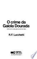 O crime da gaiola dourada