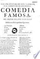 O el frayle ha de ser ladron, o el ladron ha de ser frayle. Comedia famosa en tres jornadas y en versos. Del doctor Felipe Godinez...