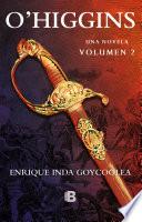 O ́Higgins. Una novela, Volumen 2 (E-book)