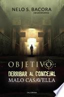 Objetivo: Derribar al Concejal Malo Casavella